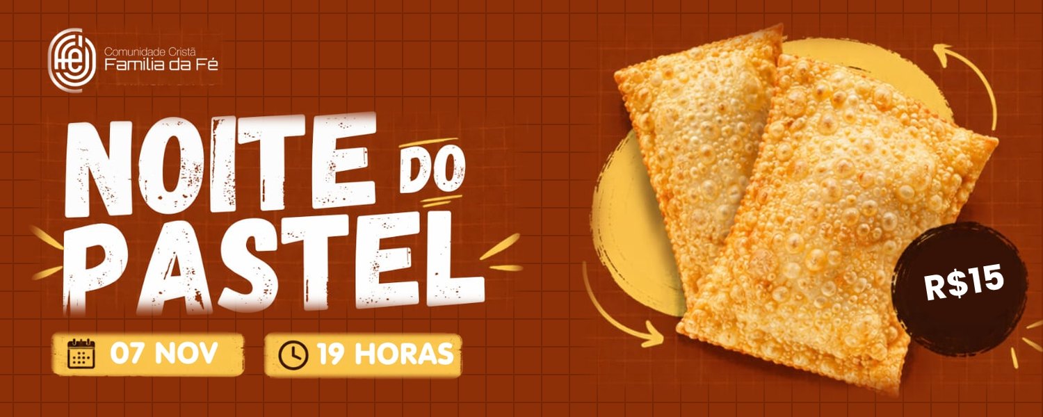 Noite do Pastel — 7 de novembro, 19 horas — R$ 15 — Comunidade Cristã Família da Fé